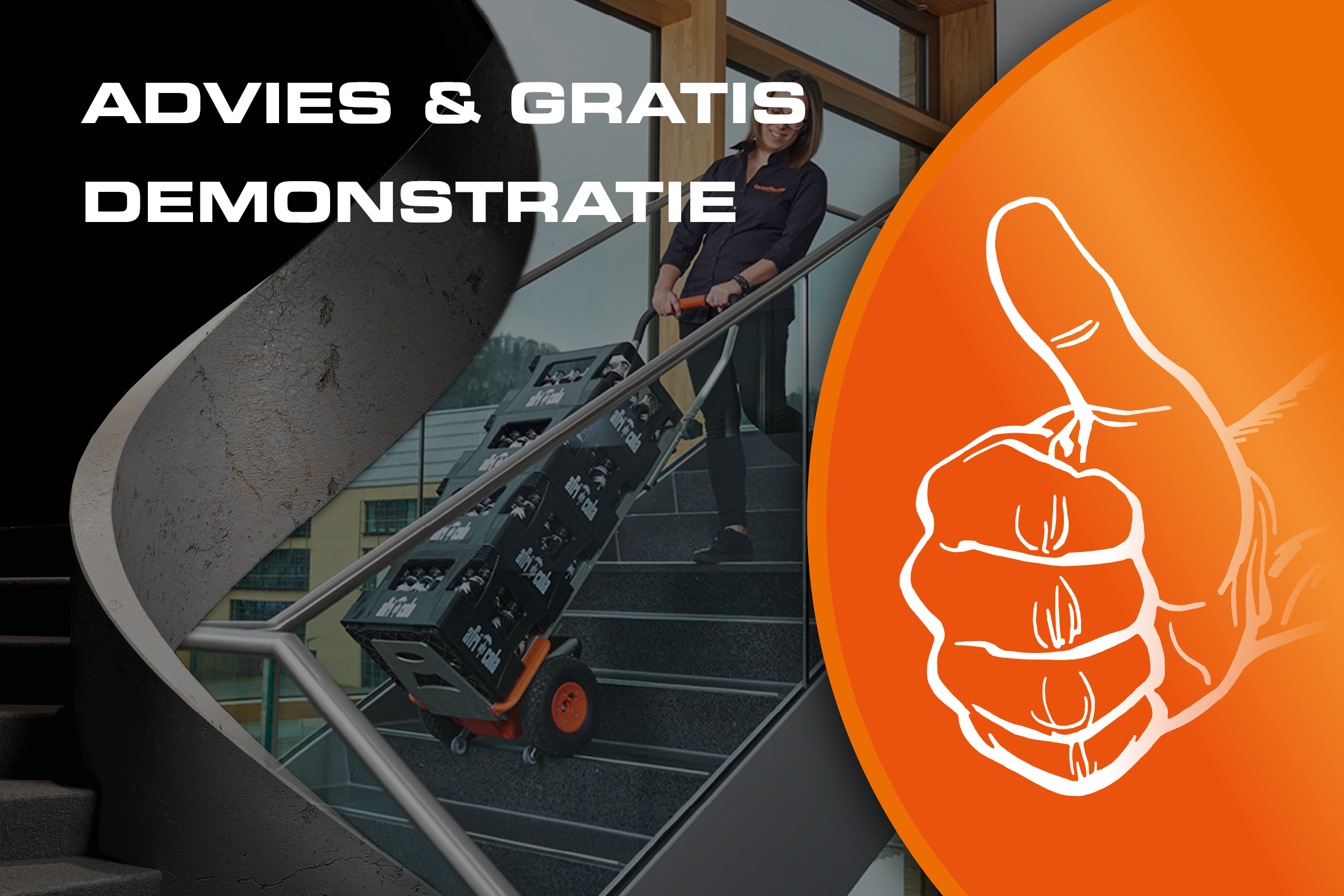 Op de foto staat een vrouw die vier kratten met drank een trap op vervoert met een trappensteekwagen. Op de afbeelding staat “Advies & gratis demonstratie”. Er is ook een tekening van een hand die zijn duim omhoog strekt.