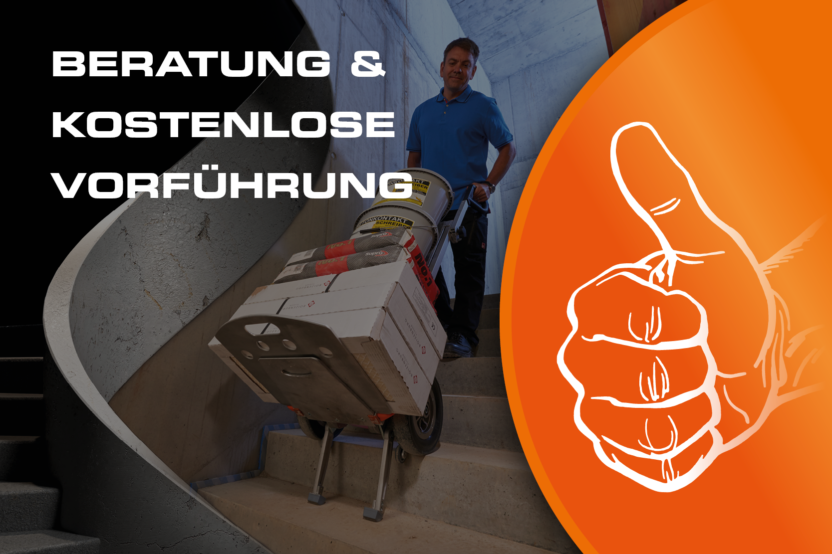 Das Bild zeigt einen Mann, der mit einer Treppensackkarre verschiedene schwere Materialien über eine Treppe transportiert. Auf dem Bild steht "Beratung & Kostenlose Vorführung". Außerdem ist eine Zeichnung einer Hand zu sehen, die den Daumen nach oben streckt.